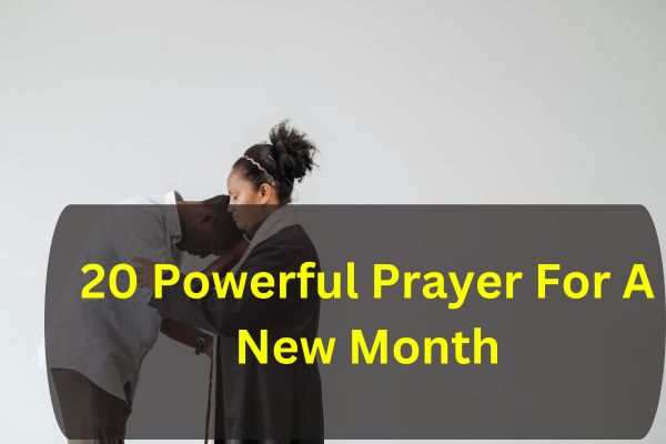 20 Powerful Prayer For A New Month