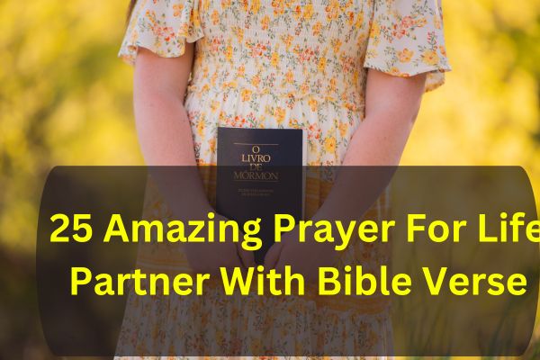 25 Amazing Prayer For Life Partner With Bible Verse