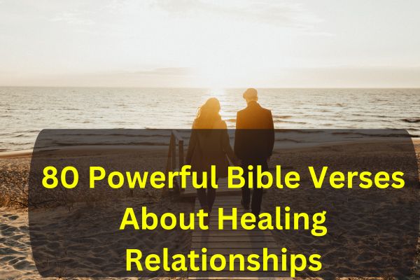 Bible Verses About Healing Relationships