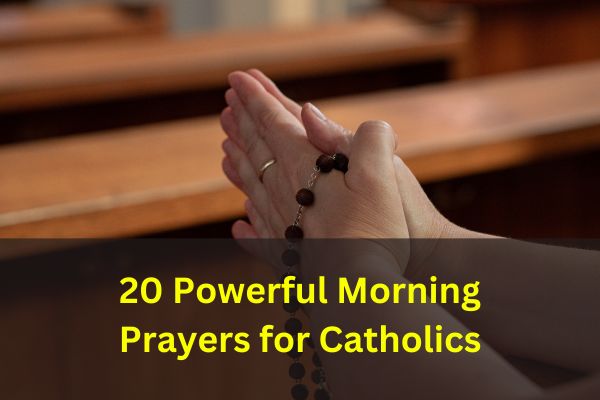 20 Powerful Morning Prayers for Catholics