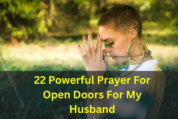 22 Powerful Prayer For Open Doors For My Husband