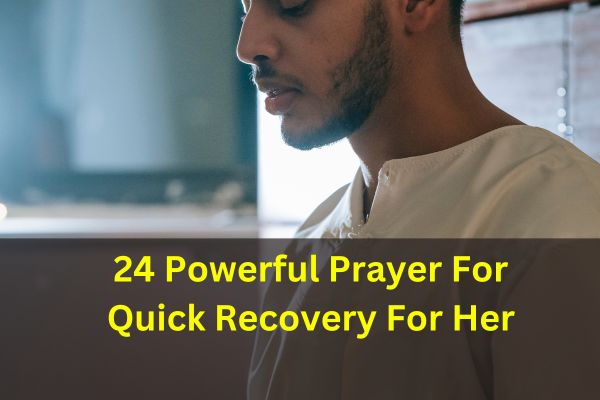 24 Powerful Prayer For Quick Recovery For Her