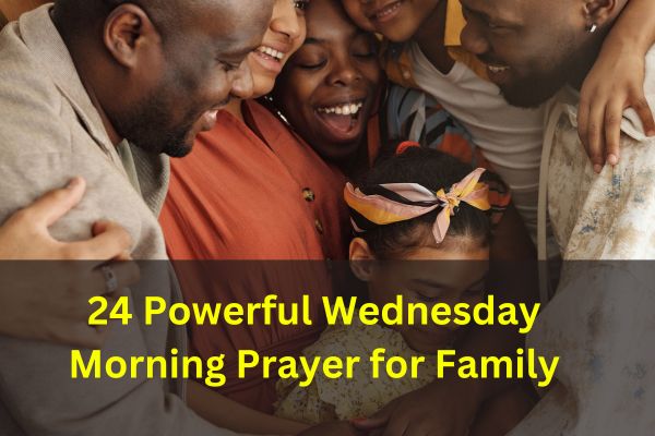 24 Powerful Wednesday Morning Prayer for Family